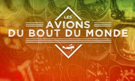 Les avions du bout du monde